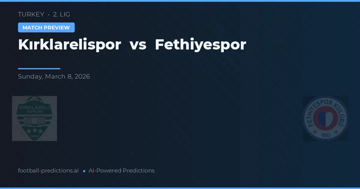Kırklarelispor vs Fethiyespor — matchtips och förhandstitt