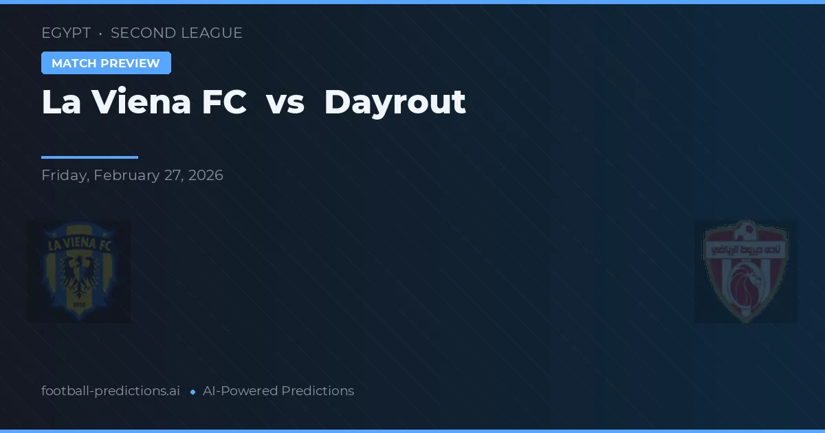 La Viena FC vs Dayrout — matchtips och förhandstitt