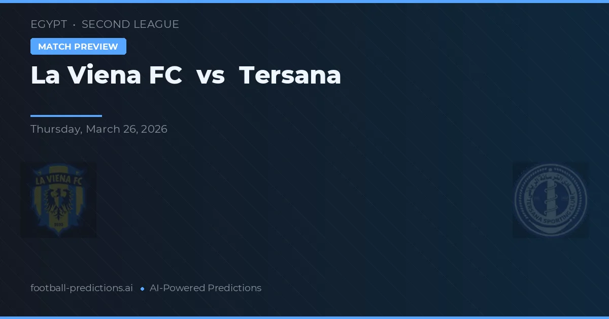 La Viena FC vs Tersana — matchtips och förhandstitt