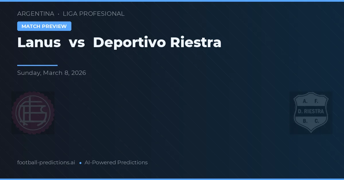 Lanús vs Deportivo Riestra — matchtips och förhandstitt