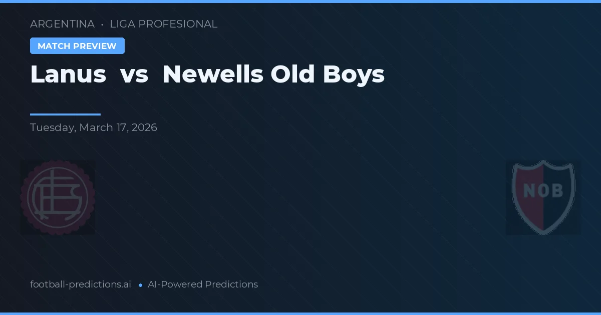 Lanús vs Newell's Old Boys — matchtips och förhandstitt
