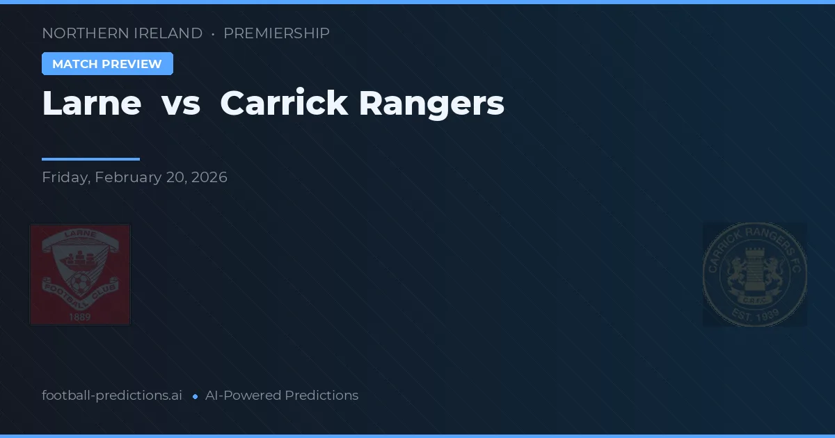 Larne vs Carrick Rangers — matchtips och förhandstitt