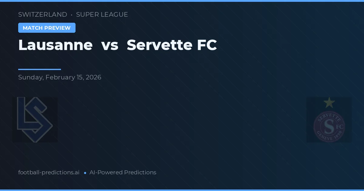 Lausanne vs Servette FC — matchtips och förhandstitt