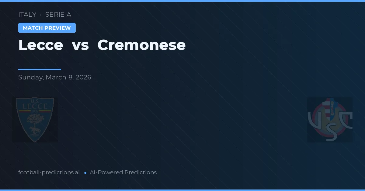 Lecce vs Cremonese — matchtips och förhandstitt