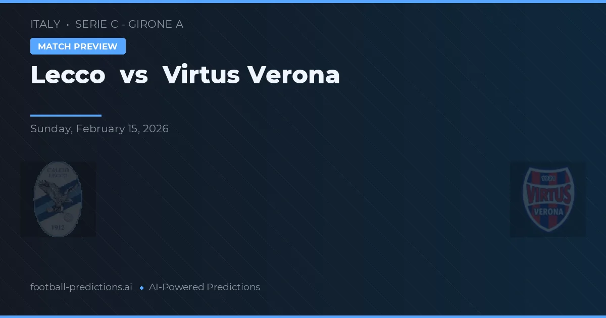 Lecco vs Virtus Verona — matchtips och förhandstitt