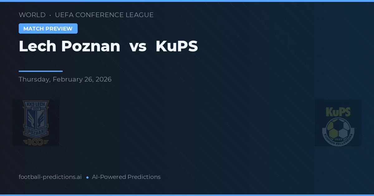 Lech Poznań vs KuPS — matchtips och förhandstitt