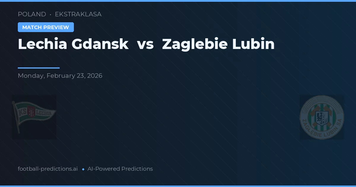 Lechia Gdańsk vs Zagłębie Lubin — matchtips och förhandstitt