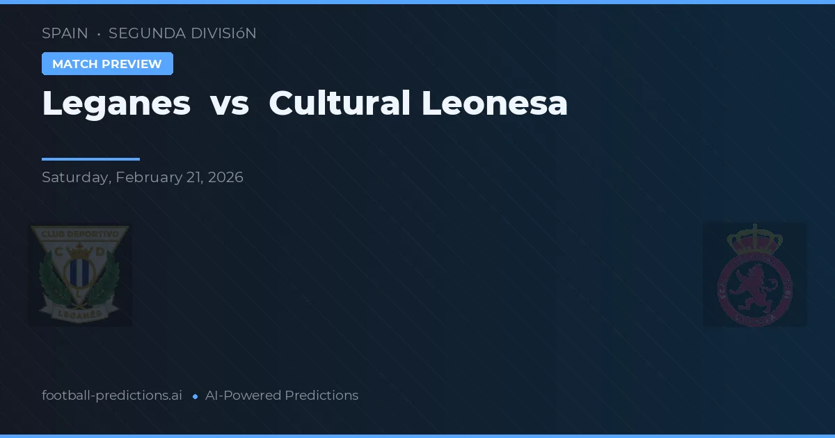 Leganés vs Cultural Leonesa — matchtips och förhandstitt