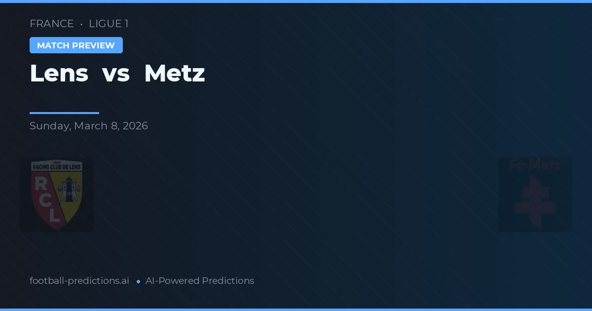 Lens vs Metz — matchtips och förhandstitt