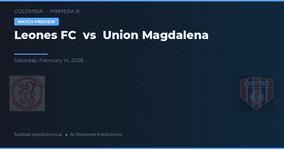 Leones FC vs Union Magdalena — matchtips och förhandstitt
