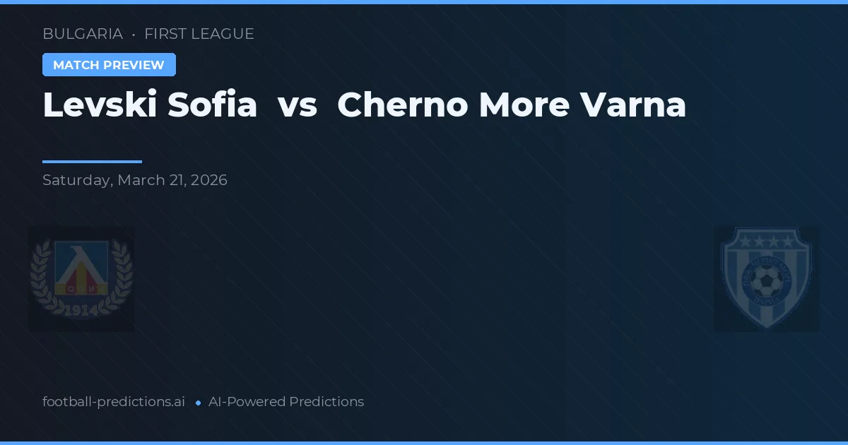 Levski Sofia vs Cherno More Varna — matchtips och förhandstitt
