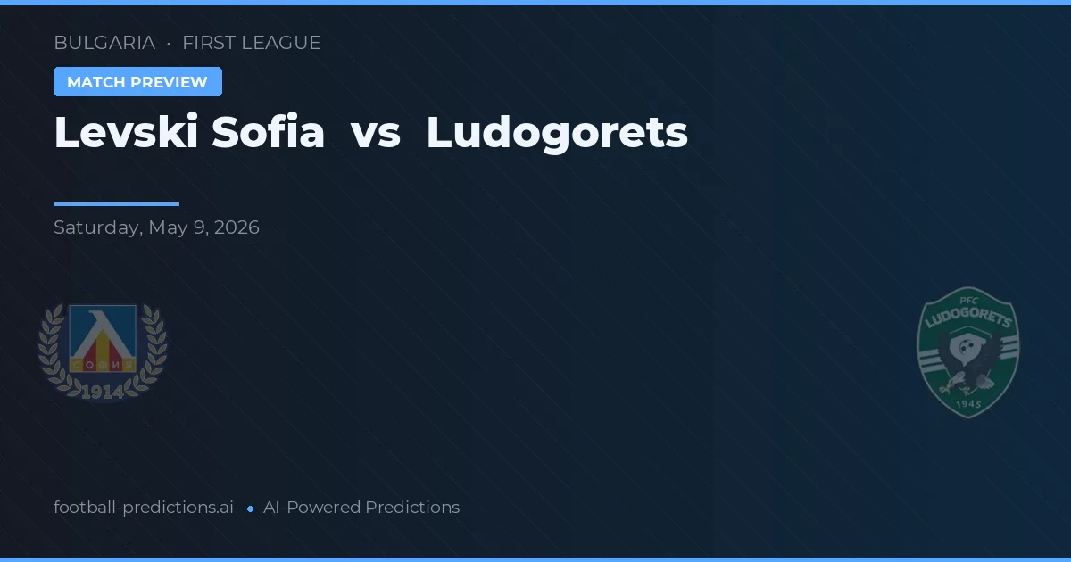 Levski Sofia vs Ludogorets — matchtips och förhandstitt