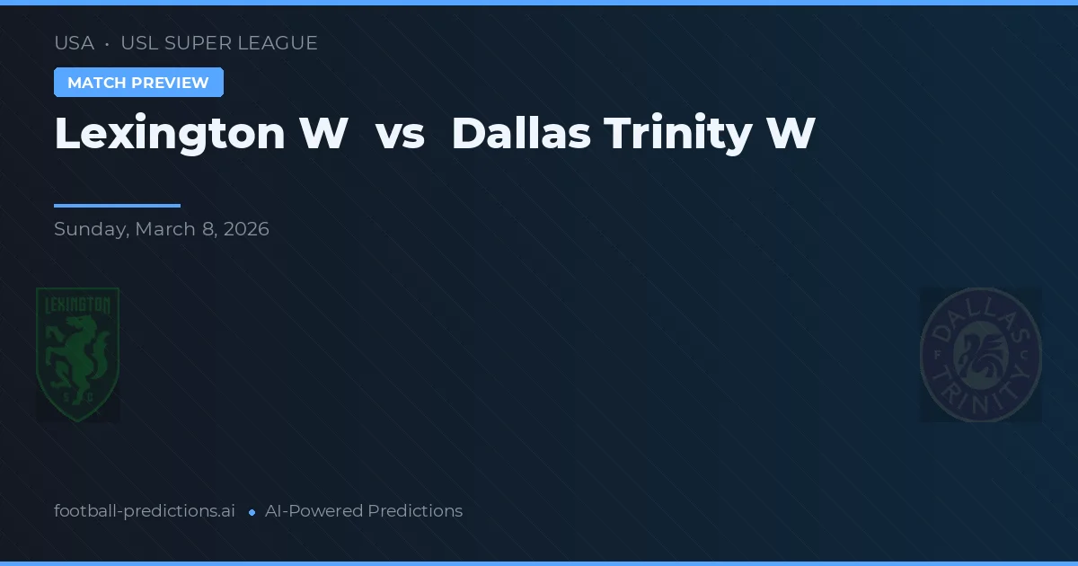 Lexington W vs Dallas Trinity W — matchtips och förhandstitt