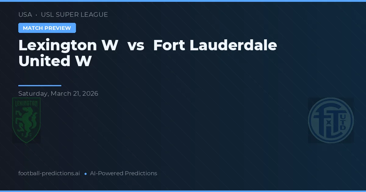 Lexington W vs Fort Lauderdale United W — matchtips och förhandstitt