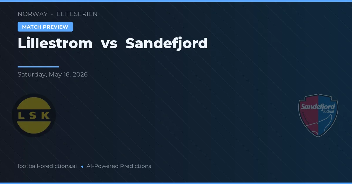 Lillestrøm vs Sandefjord — matchtips och förhandstitt
