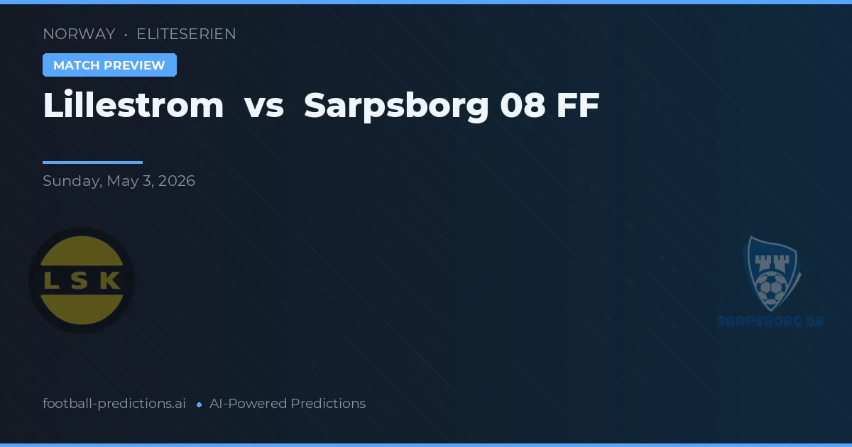 Lillestrøm vs Sarpsborg 08 FF — matchtips och förhandstitt