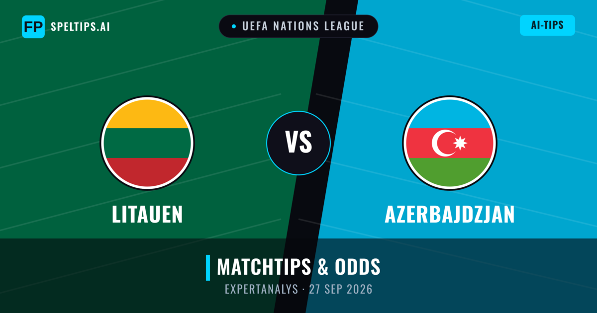 Litauen vs Azerbajdzjan — matchtips och förhandstitt