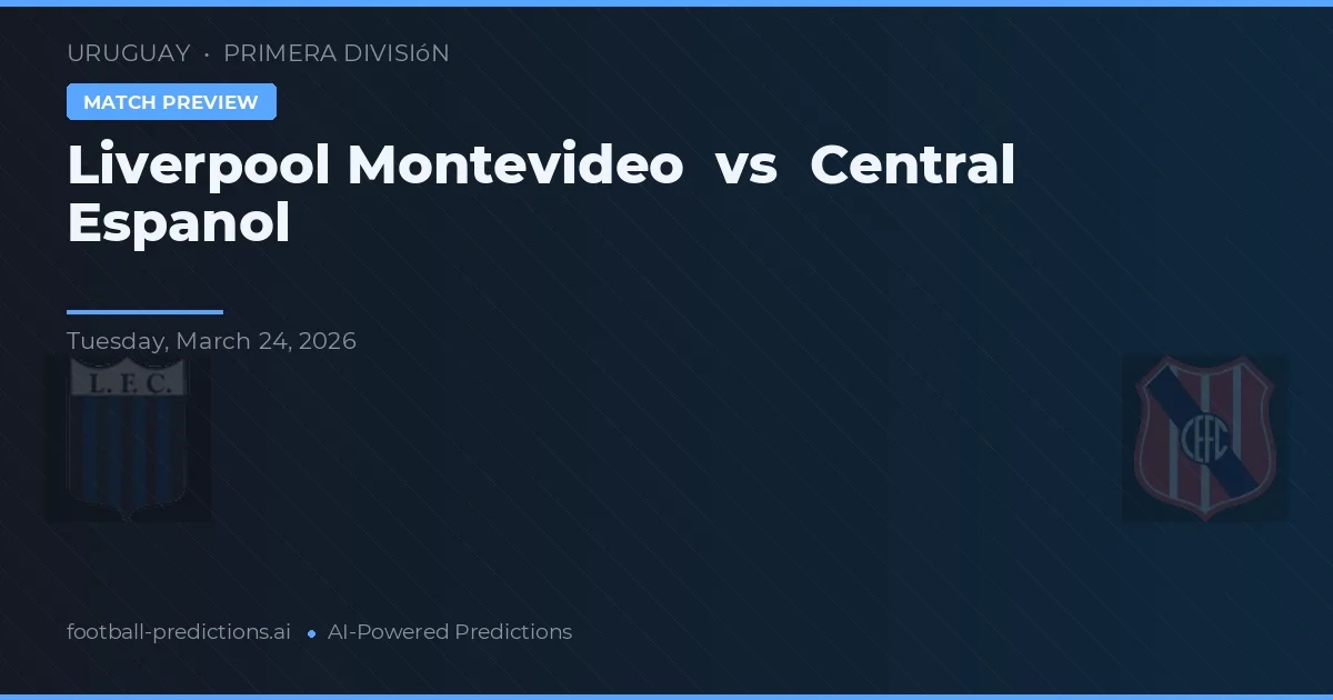 Liverpool Montevideo vs Central Español — matchtips och förhandstitt