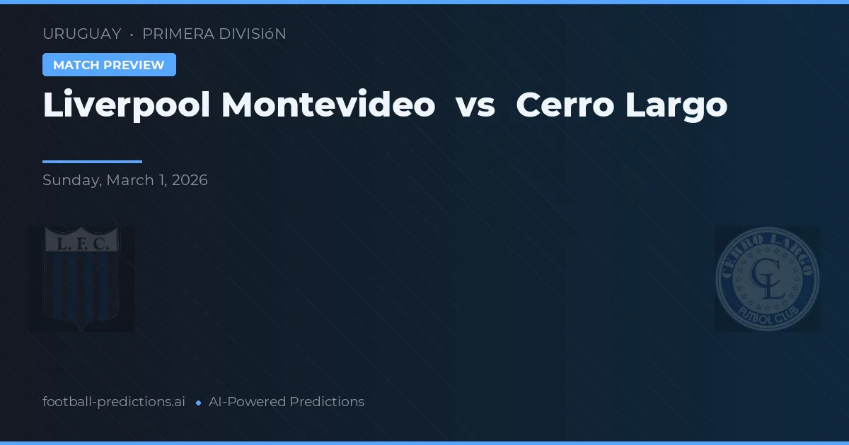 Liverpool Montevideo vs Cerro Largo — matchtips och förhandstitt