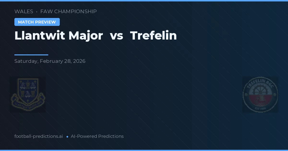Llantwit Major vs Trefelin — matchtips och förhandstitt