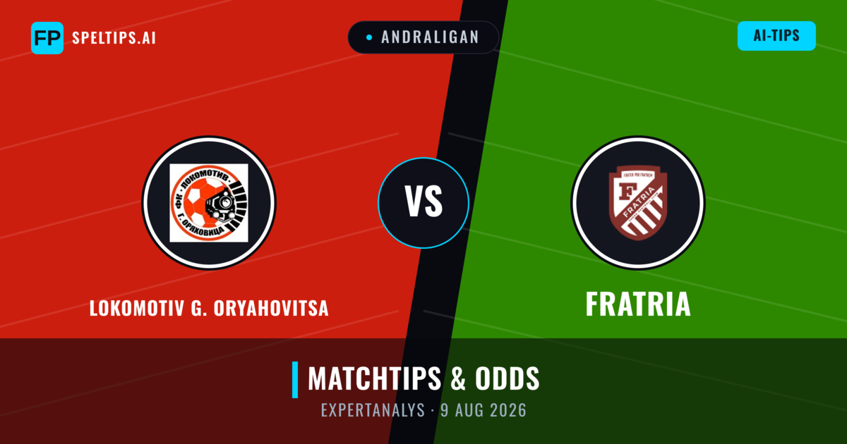 Lokomotiv G. Oryahovitsa vs Fratria — matchtips och förhandstitt