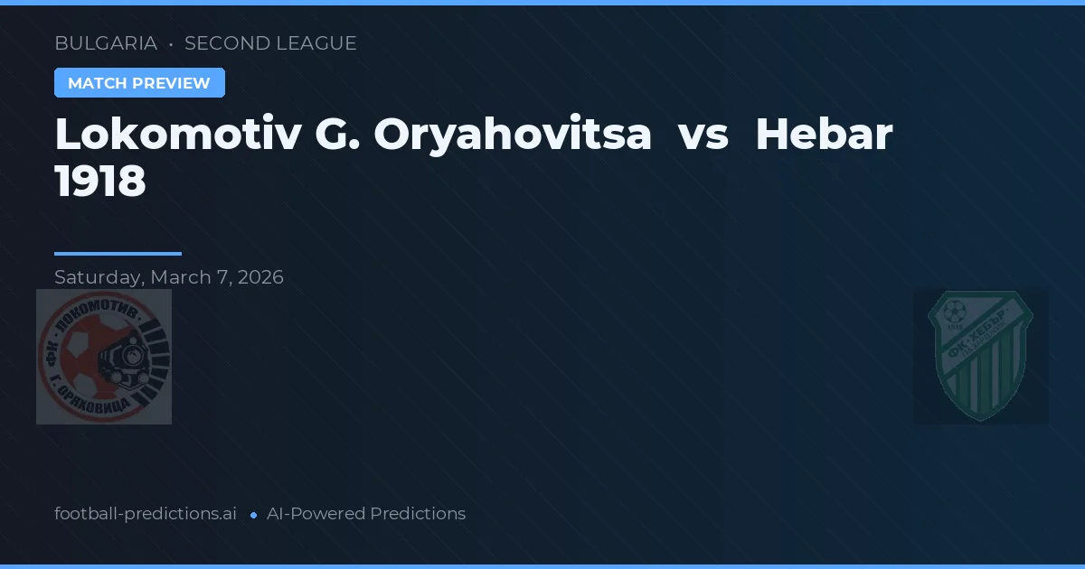 Lokomotiv G. Oryahovitsa vs Hebar 1918 — matchtips och förhandstitt