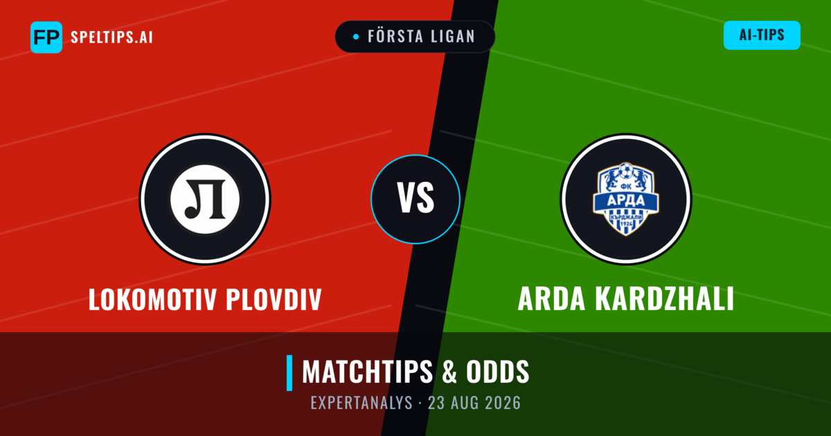 Lokomotiv Plovdiv vs Arda Kardzhali — matchtips och förhandstitt