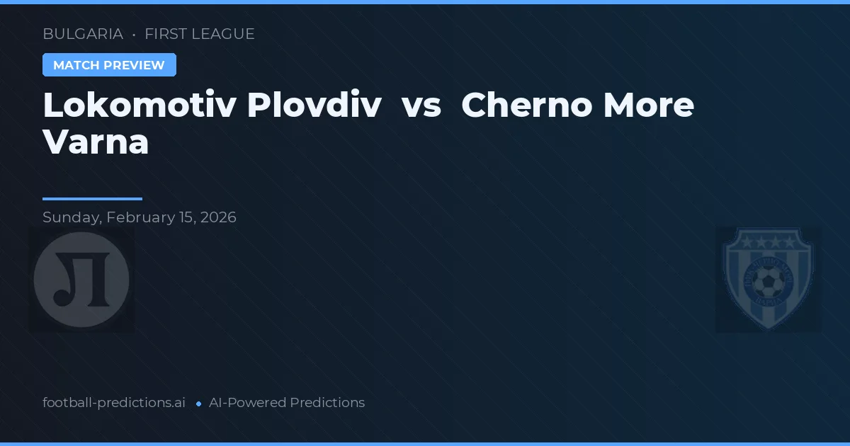Lokomotiv Plovdiv vs Cherno More Varna — matchtips och förhandstitt