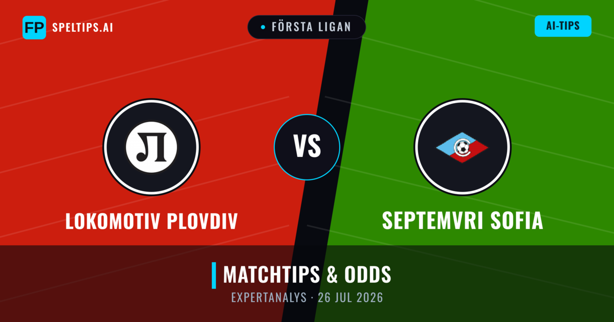 Lokomotiv Plovdiv vs Septemvri Sofia — matchtips och förhandstitt