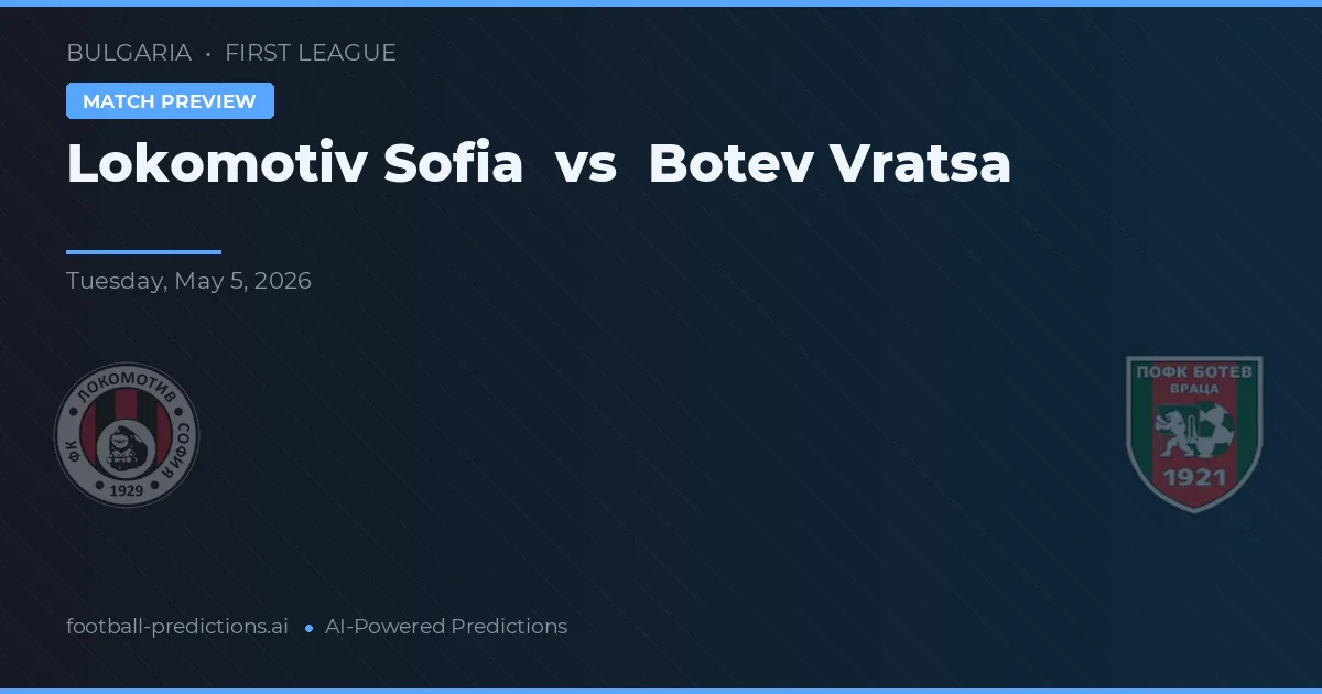Lokomotiv Sofia vs Botev Vratsa preview