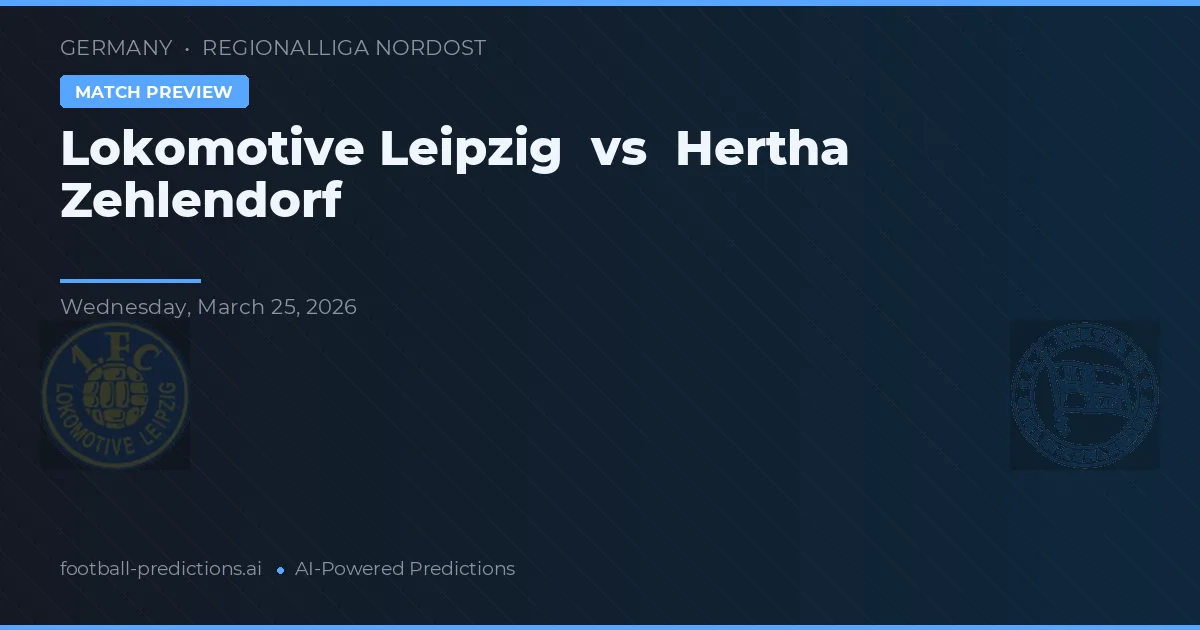 Lokomotiv Leipzig vs Hertha Zehlendorf — matchtips och förhandstitt