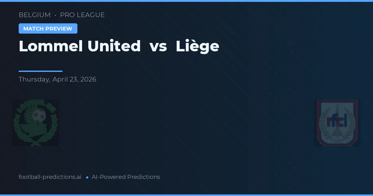 Lommel United vs Liège preview