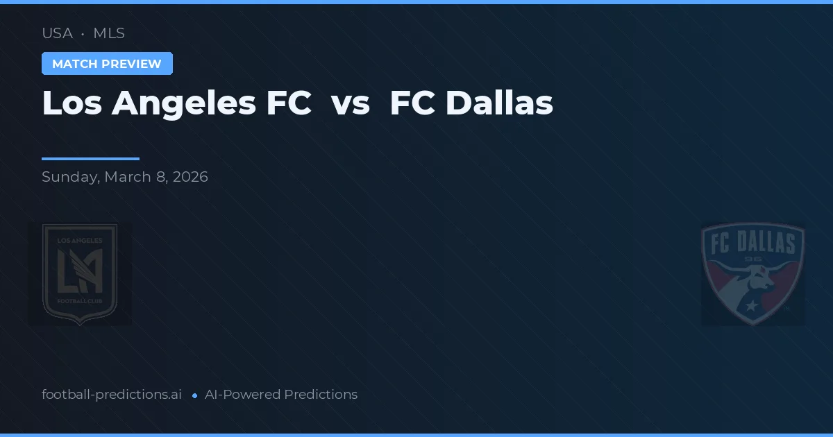 Los Angeles FC vs FC Dallas — matchtips och förhandstitt