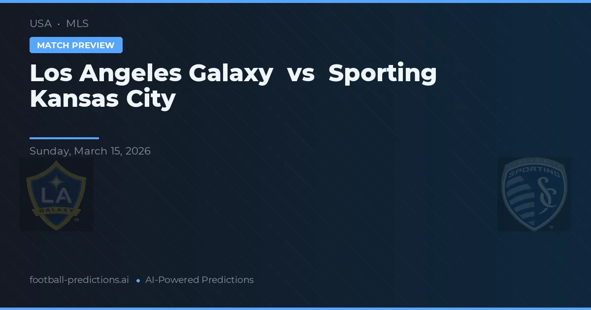 Los Angeles Galaxy vs Sporting Kansas City — matchtips och förhandstitt