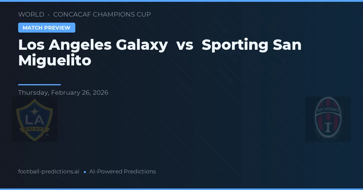 Los Angeles Galaxy vs Sporting San Miguelito — matchtips och förhandstitt