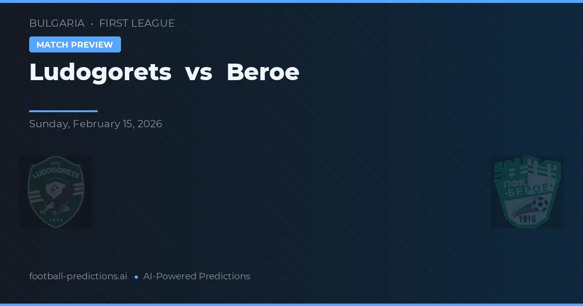 Ludogorets vs Beroe — matchtips och förhandstitt