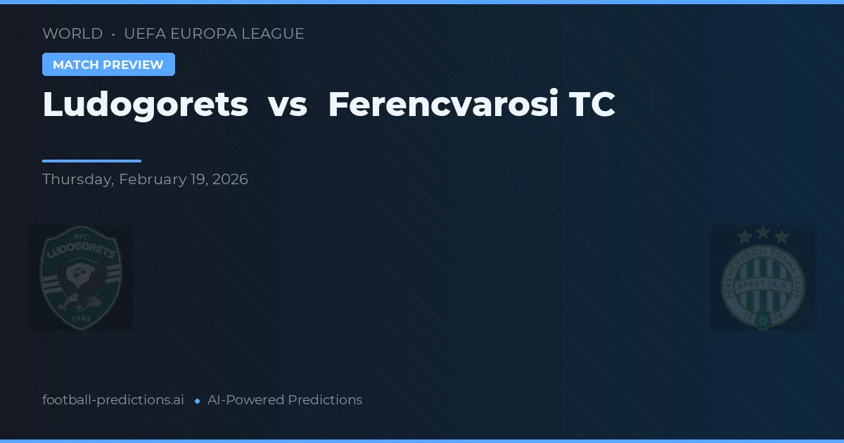 Ludogorets vs Ferencváros TC — matchtips och förhandstitt