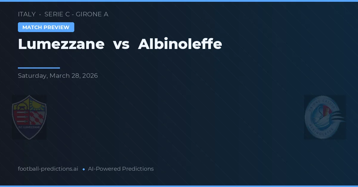 Lumezzane vs Albinoleffe — matchtips och förhandstitt