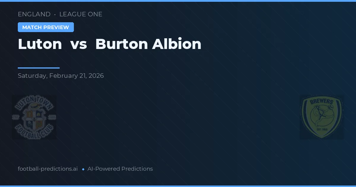 Luton vs Burton Albion — matchtips och förhandstitt