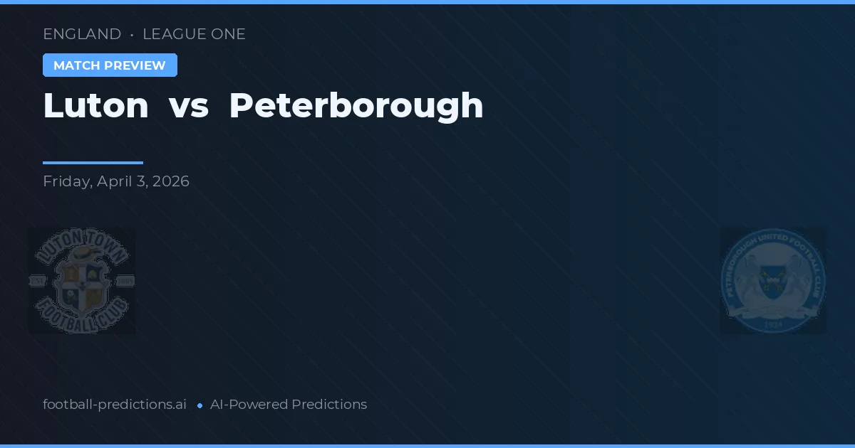 Luton vs Peterborough — matchtips och förhandstitt