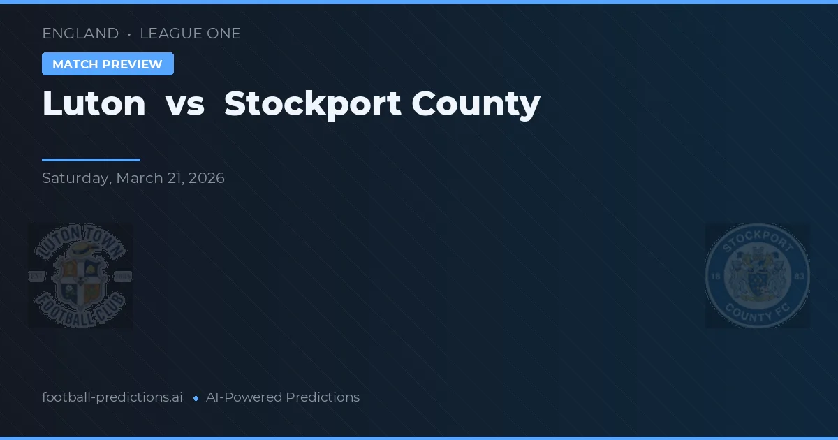 Luton vs Stockport County — matchtips och förhandstitt