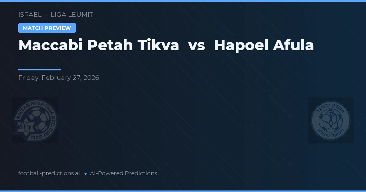 Maccabi Petah Tikva vs Hapoel Afula — matchtips och förhandstitt