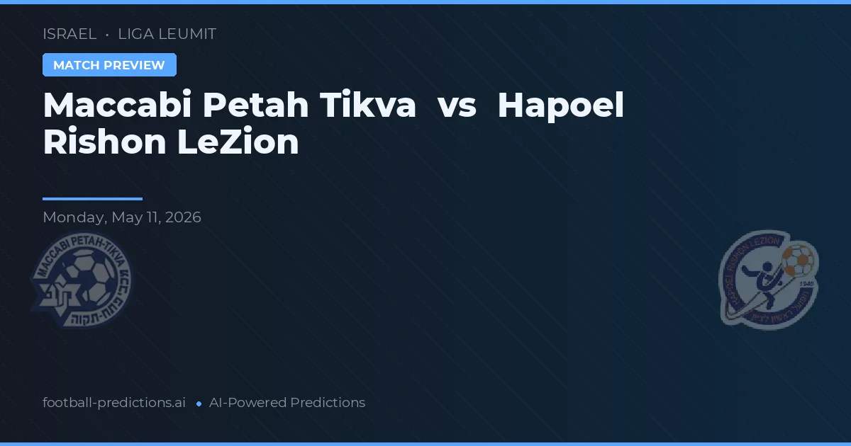 Maccabi Petah Tikva vs Hapoel Rishon LeZion — matchtips och förhandstitt