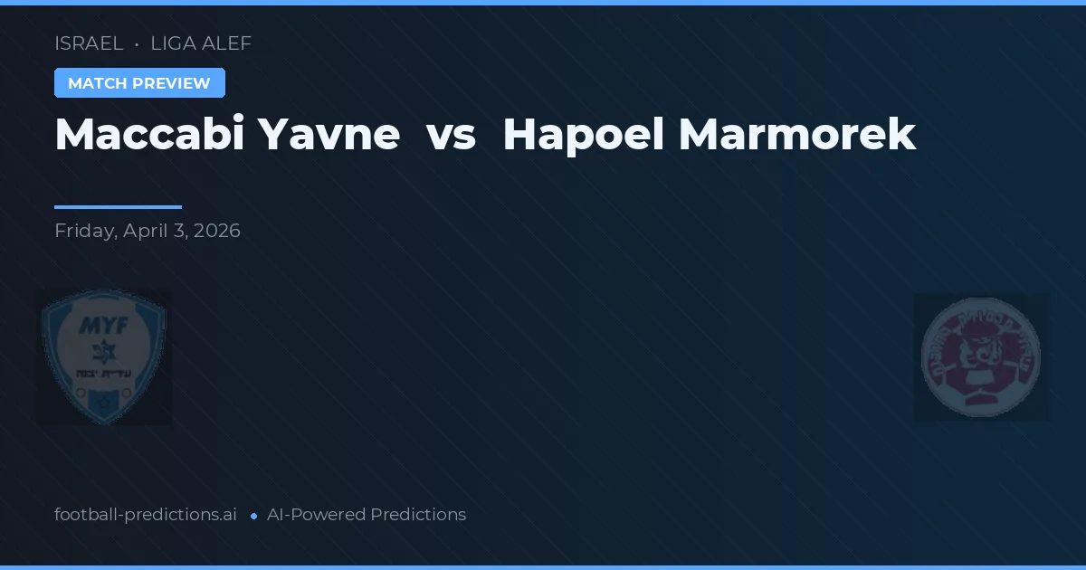 Maccabi Yavne vs Hapoel Marmorek — matchtips och förhandstitt