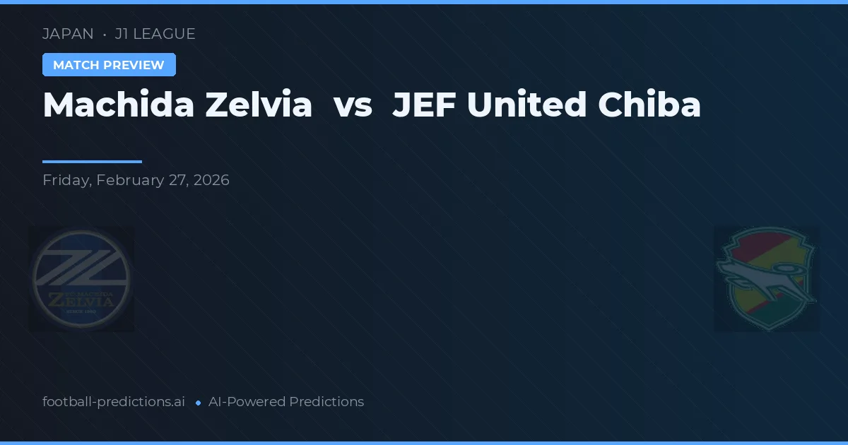 Machida Zelvia vs JEF United Ichihara Chiba — matchtips och förhandstitt