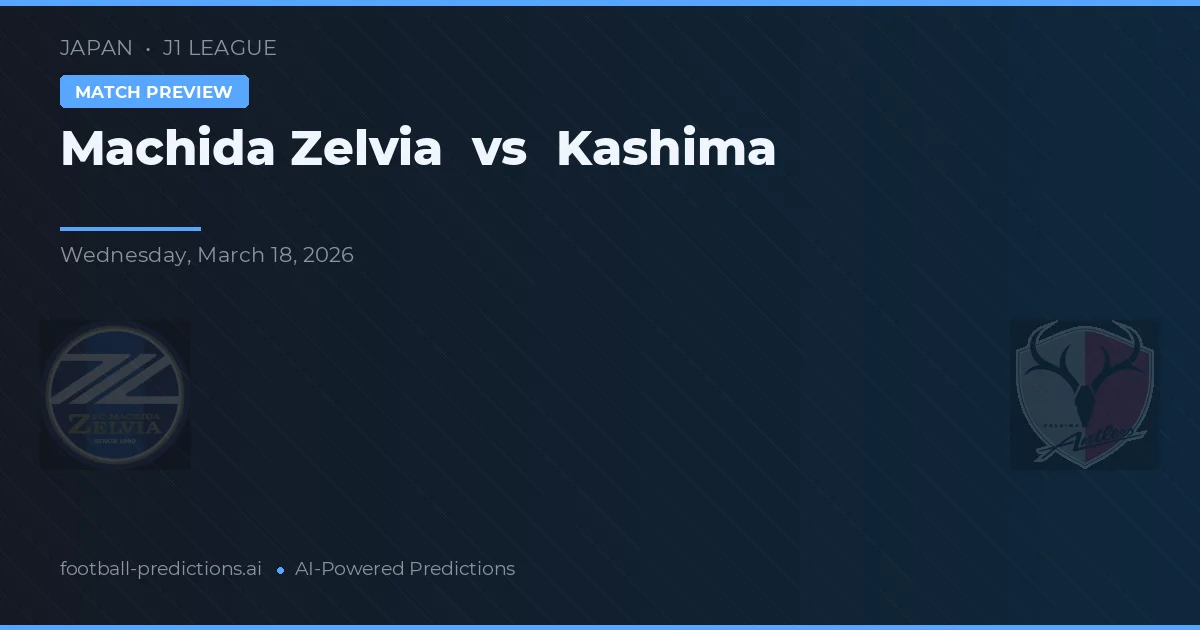 Machida Zelvia vs Kashima Antlers — matchtips och förhandstitt