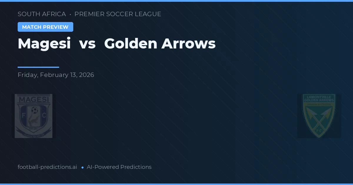 Magesi vs Golden Arrows — matchtips och förhandstitt