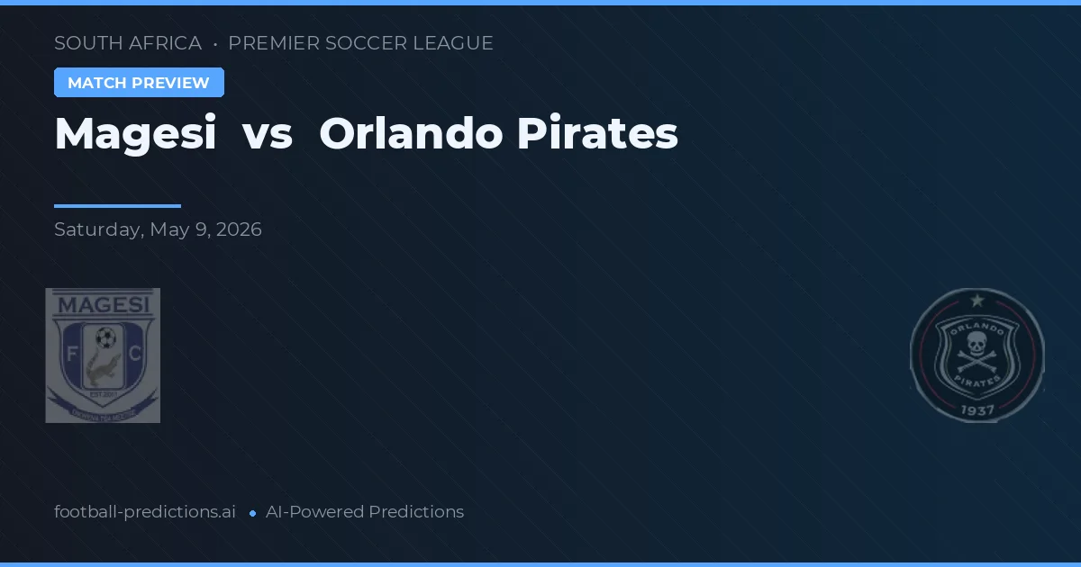 Magesi vs Orlando Pirates — matchtips och förhandstitt