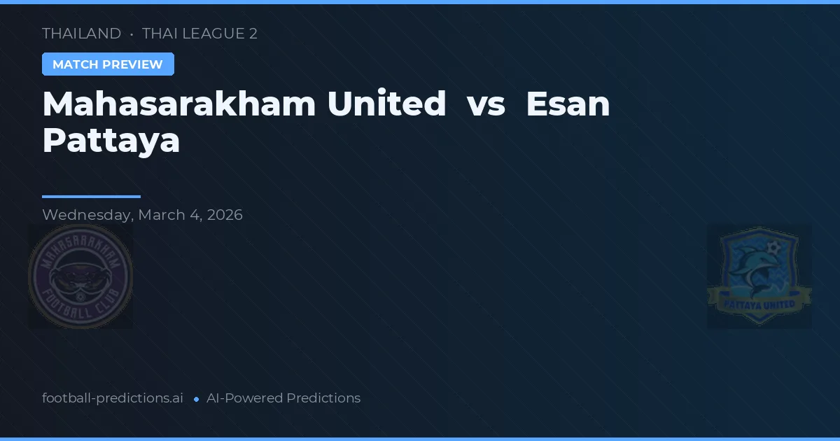 Mahasarakham United vs Esan Pattaya — matchtips och förhandstitt