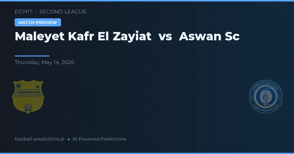 Maleyet Kafr El Zayiat vs Aswan SC — matchtips och förhandstitt
